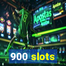 900 slots